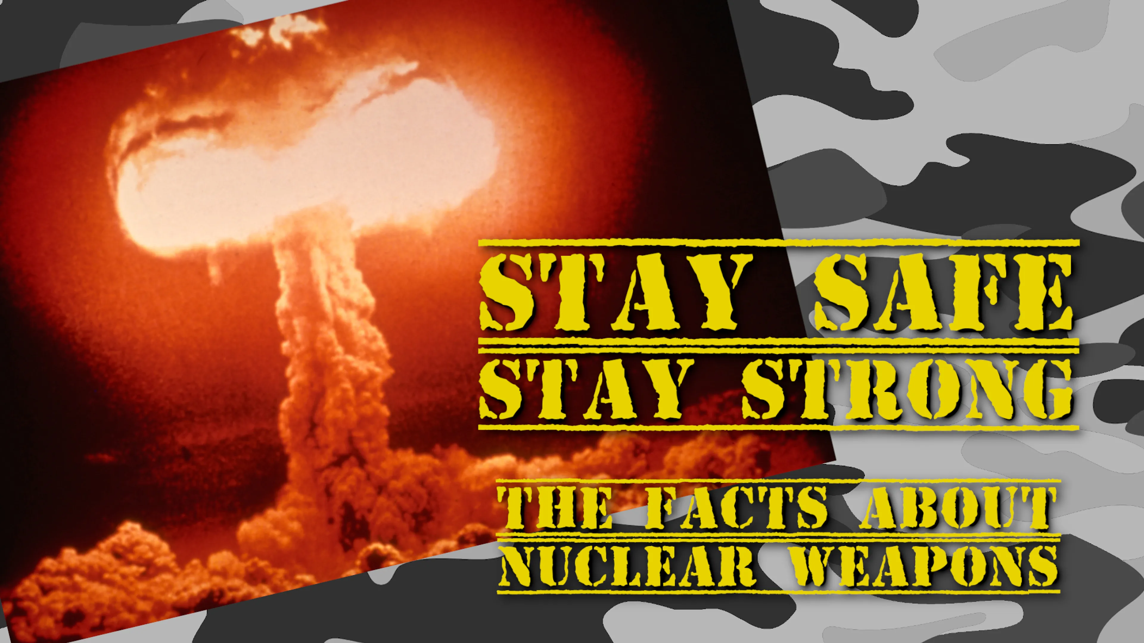 Stay Safe, Stay Strong: The Facts about Nuclear Weapons poster